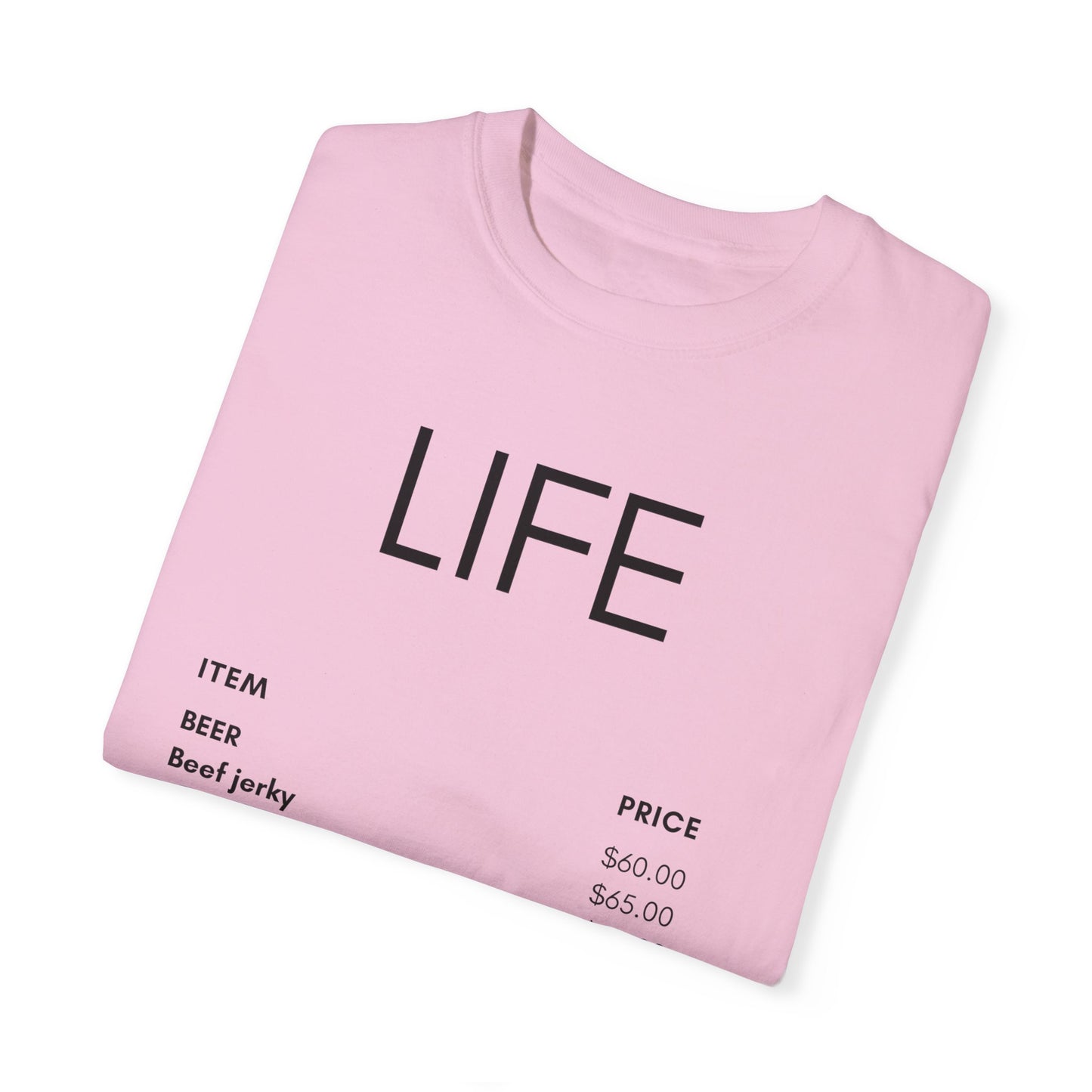 Life T-shirt - Inspirational Unisex Garment-Dyed Tee, Motivational Apparel, Positive Vibes Shirt, Gift for Men and Women, Casual Graphic Top - FiftyTees