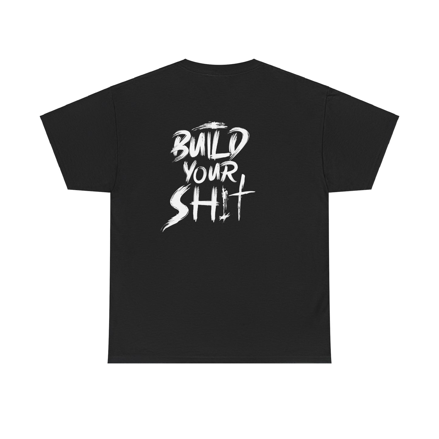 T-Shirt - Build Your Shit - Unisex Heavy Cotton Tee - FiftyTees