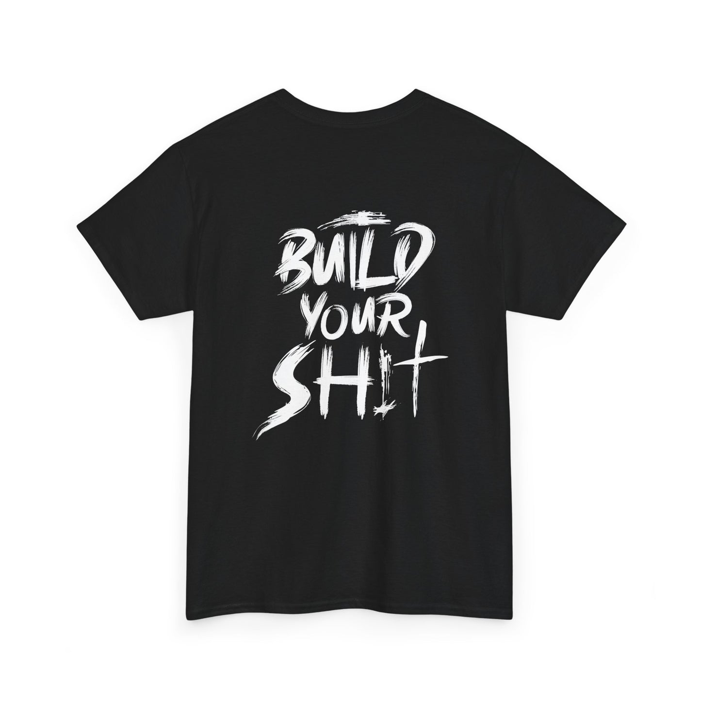 T-Shirt Build Your Shit Motivational Unisex Heavy Cotton Tee - FiftyTees