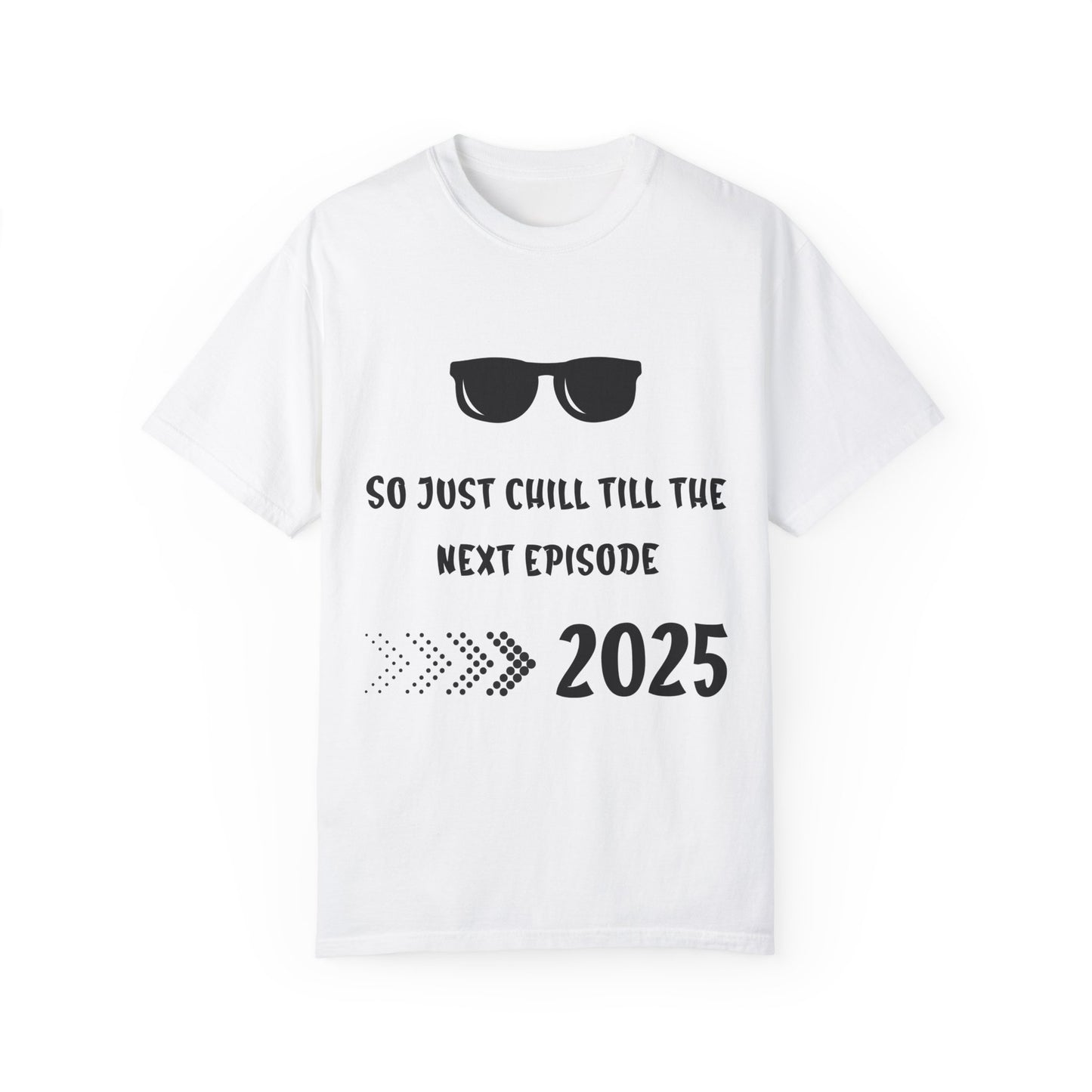 Chilled 2025 Garment-Dyed T-shirt - FiftyTees