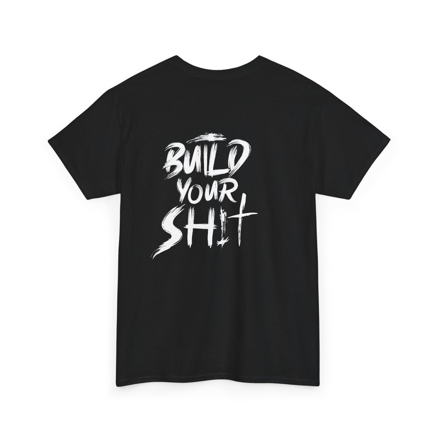 T-Shirt - Build Your Shit - Unisex Heavy Cotton Tee - FiftyTees