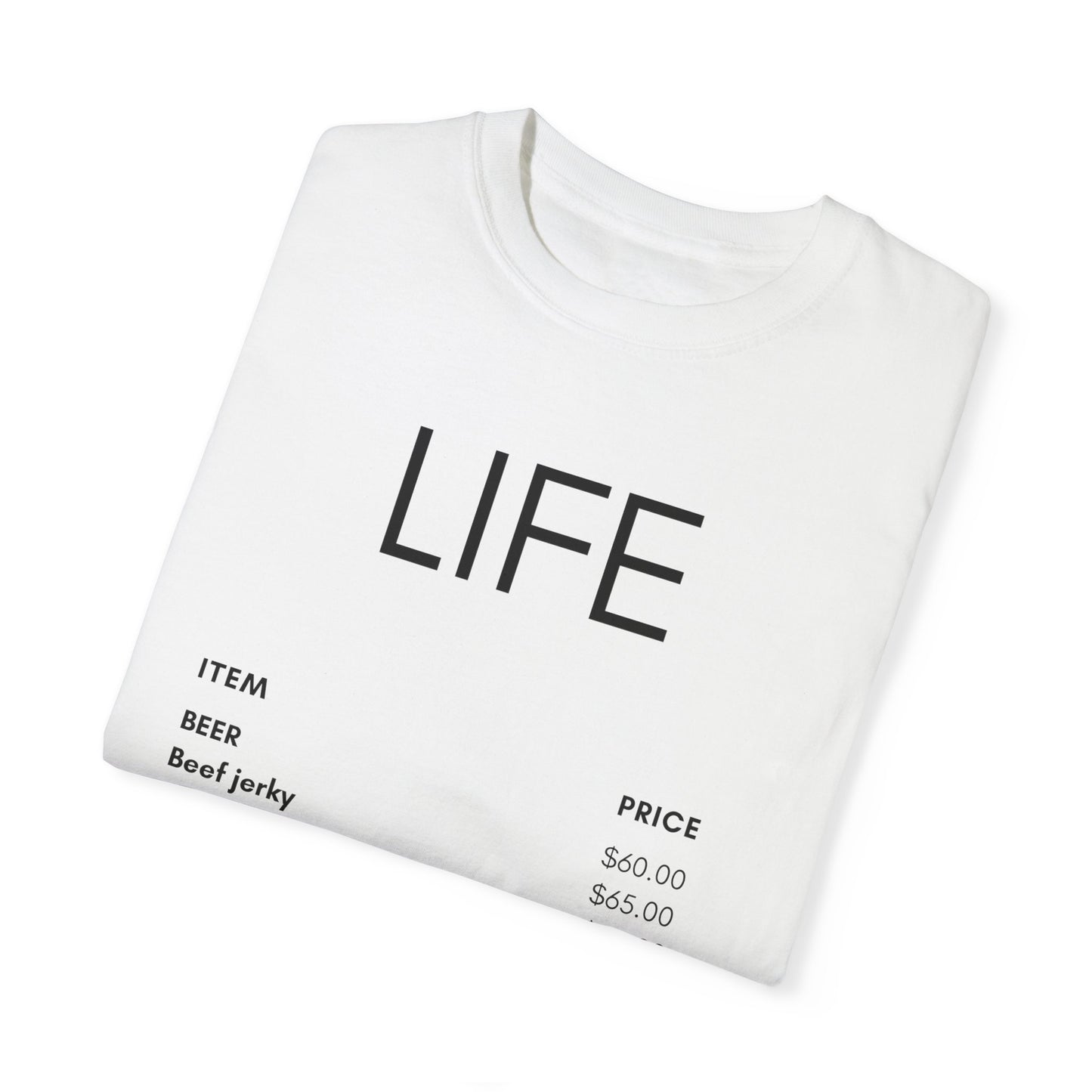 Life T-shirt - Inspirational Unisex Garment-Dyed Tee, Motivational Apparel, Positive Vibes Shirt, Gift for Men and Women, Casual Graphic Top - FiftyTees