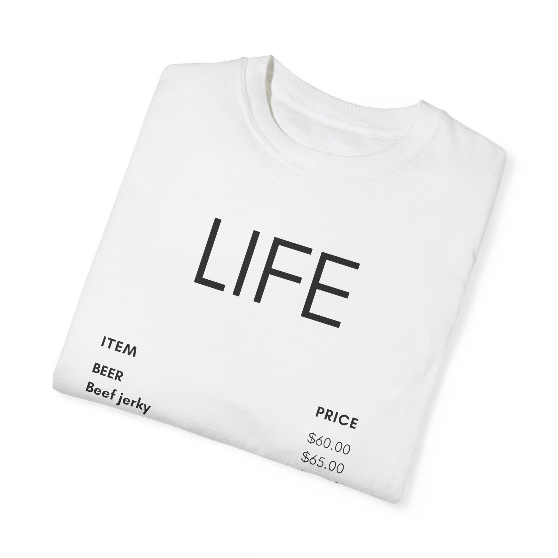 Life T-shirt - Inspirational Unisex Garment-Dyed Tee, Motivational Apparel, Positive Vibes Shirt, Gift for Men and Women, Casual Graphic Top - FiftyTees 