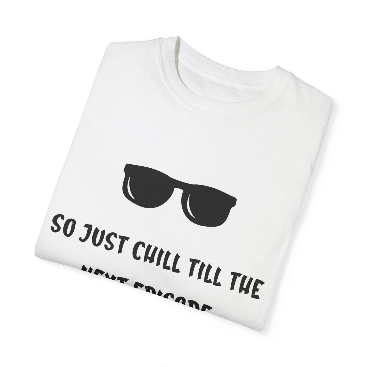 Chilled 2025 Garment-Dyed T-shirt - FiftyTees 